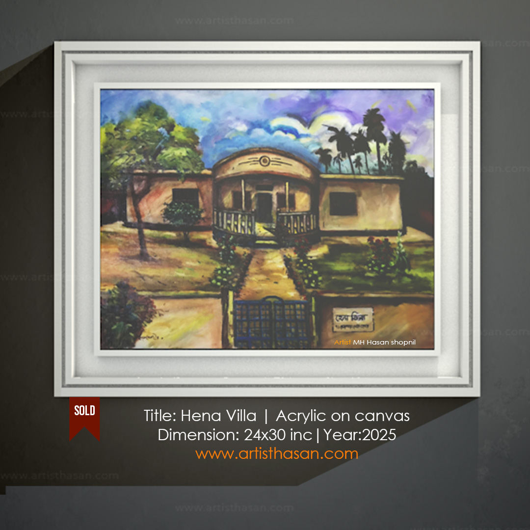 Acrylic painting of Hena Villa by Bangladeshi artist MH Hasan Shopnil, 24x30 inches, 2025.